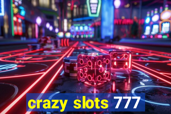 crazy slots 777
